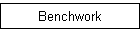 Benchwork